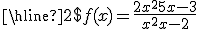 \begin{tabular}{c|ccccccccc}x&-\infty& &-3& &-2& &\frac{1}{2}& &1& &+\infty\\\hline 2x^2+5x-3& &+&0&-& &-&0&+& &+\\\hline x^2+x-2& &+& &+&0&-& &-&0&+\\\hline 2$ f(x) = \frac{2x^2+5x-3}{x^2+x-2} & &+&0&-&5$||&+&0&-&5$||&+\\\end{tabular}