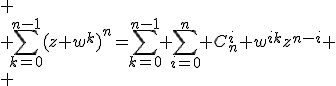 \\ \Bigsum_{k=0}^{n-1}(z+w^k)^n=\Bigsum_{k=0}^{n-1} \Bigsum_{i=0}^n C_n^i w^{ik}z^{n-i} \\ 