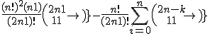 
 \\ \frac{(n!)^2 (n+1)}{(2n+1)!} {2n +1 \choose n+1} - \frac{n!}{(2n+1)!} {\sum_{i=0}^n {2n -k \choose n+1}}
 \\ 