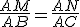 \\ \frac{AM}{AB} = \frac{AN}{AC} \\ 