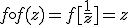 
 \\ f\circ f (z) = f [\frac1z] = z