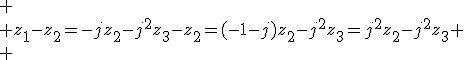  \\ z_1-z_2=-jz_2-j^2z_3-z_2=(-1-j)z_2-j^2z_3=j^2z_2-j^2z_3 \\ 