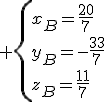  \{x_B=\frac{20}{7}\\y_B=-\frac{33}{7}\\z_B=\frac{11}{7}