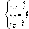  \{x_B=\frac{8}{7}\\y_B=-\frac{9}{7}\\z_B=\frac{3}{7}