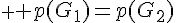  \Large p(G_1)=p(G_2)
