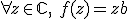 \forall z \in \mathbb{C}, \ f(z) = z+b 