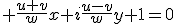  \frac{u+v}{w}x+i\frac{u-v}{w}y+1=0