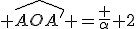  \hat{AOA'} =\frac \alpha 2
