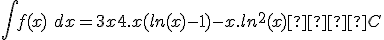  \int f(x)\ dx = 3x + 4.x(ln(x) - 1) - x.ln^2(x)  + C 