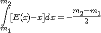  \int_{m_1}^{m_2} [E(x) - x] dx = - \frac{m_2 - m_1}{2} 