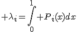 \forall i \in [[1,3]]\;\; \lambda_i=\Bigint_0^1 P_i(x)dx