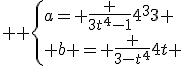  \Longleftrightarrow \; \large \{a= \frac {3t^4-1}{4t^3} \\ b = \frac {3-t^4}{4t} 