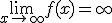  \lim_{x\to +\infty} f(x) = +\infty