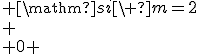 \left\{\begin{array}{ll}
 \\ 1 & \mathrm{si\ }m<2\\
 \\ \frac{1}{\sqrt{e}} & \mathrm{si\ }m=2\\
 \\ 0 & \mathrm{si\ }m>2
 \\ \end{array}\right.
