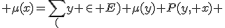  \mu(x)=\sum_(y \in E) \mu(y) P(y, x) 