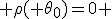  \rho( \theta_0)=0 