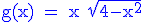  \rm \blue g(x) = x \sqrt{4-x^2}