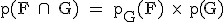  \rm p(F \cap\ G) = p_G(F) \times\ p(G)
