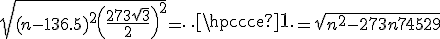  \sqrt{(n-136.5)^2+\left(\frac{273\sqrt{3}}{2}\right)^2} = \cdots = \sqrt{n^2-273n+74529}