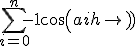  \sum_{i=0}^n-1 cos(a + ih) 