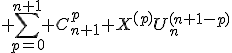  \sum_{p=0}^{n+1} C_{n+1}^{p} X^{(p)}U_n^{(n+1-p)}
