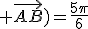3$\rm {\vec{i}\wedge\vec{AB}} = 1\times\frac{\sqrt{3}}{2}-0\times(-\frac{3}{2})=\frac{\sqrt{3}}{2} \vec{k}\\||\vec{i}||.||\vec{AB}|| de^,ja^, calcule^,\\||\vec{i}||.||\vec{AB}||=-\frac{3}{2}\\sin(\vec{i} ; \vec{AB} )=\frac{\frac{\sqrt{3}}{2}}{\sqrt{3}} \vec{k}=\frac{1}{2}\vec{k}\\donc le sinus est positif parconse^,quent\\(\vec{i} ; \vec{AB})=\frac{5\pi}{6}