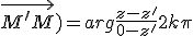 (\vec{M^{\prime}O}; \vec{M^{\prime}M}) = arg \frac{z - z^{\prime}}{0 - z^{\prime}} + 2k \pi