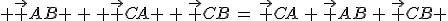  \vec {AB} \,+\, \vec {CA} \,+\,\vec {CB}\,=\,\vec {CA}\,+\,\vec {AB}\,+\,\vec {CB} 