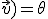 (\vec k; \vec v) = \theta