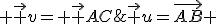 \vec u=\vec{AB} \;et\; \vec v= \vec {AC}