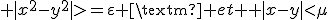  |x^2-y^2|>=\varepsilon \mbox{ et } |x-y|<\mu