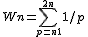  1$ Wn = \displaystyle \sum_{p=n+1}^{2n} 1/p