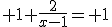 \lim_{x \to +\infty}\; 1+\frac{2}{x-1}= 1