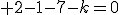  2-1-7-k=0
