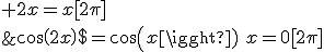 \begin{tabular}cos(2x)=cos(x)&\Longleftrightarrow& 2x=x[2\pi]\\&\Longleftrightarrow&x=0[2\pi]\end{tabular}