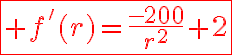  3$\red\fbox{ f'(r)=\frac{-200}{r^2}+2}