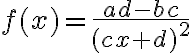  3$f(x)=\fr{ad-bc}{(cx+d)^2}