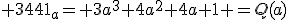  3441_a= 3a^3+4a^2+4a+1 =Q(a)