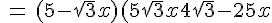  4$ \, = \, (5 - \sqrt{3}x)(5 + \sqrt{3}x + 4\sqrt{3} - 25x