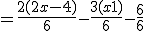  = \frac{2(2x-4)}{6} - \frac{3(x+1)}{6} - \frac{6}{6} 