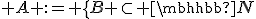  A := \{B \subset \mathbb{N}; Card(B) < \infty \}