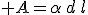  A=\alpha\,d\,l