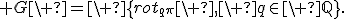  G\ =\ \{rot_{_{q\pi}}\ ,\ q\in\ \mathbb{Q}\}.