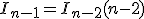  I_{n-1}=I_{n-2} + (n-2) 