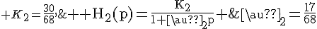 \Large \rm H_2(p)=\frac{K_2}{1+{\tau}_2p} \;\;\; et\;\;\; K_2=\frac{30}{68},\;\;\;{\tau}_2=\frac{17}{68}