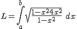  L = \int_a^b \sqrt{\frac{1-x^2+4x^2}{1-x^2}} \ dx