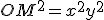  OM^2 = x^2 y^2