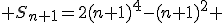  S_{n+1}=2(n+1)^4-(n+1)^2 