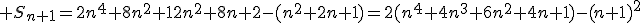  S_{n+1}=2n^4+8n^2+12n^2+8n+2-(n^2+2n+1)=2(n^4+4n^3+6n^2+4n+1)-(n+1)^2