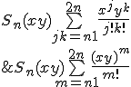 \large \begin{tabular}{rcl} S_n(x+y) \le S_n(x).S_n(y) & \le & S_n(x+y) + \bigsum_{ j+k=n+1 }^{2n}\frac {x^j y^{k}} {j! k!} \\ & \le & S_n(x+y) + \bigsum_{m=n+1}^{2n} \frac {(x+y)^{m}} {m!} \\ & \le & S_{2n}(x+y) \end{tabular} 